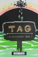Tag: A Cautionary Tale