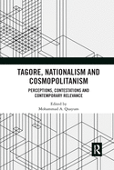 Tagore, Nationalism and Cosmopolitanism: Perceptions, Contestations and Contemporary Relevance