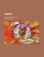 Tahiti: The Island Paradise
