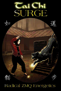 Tai Chi SURGE: Radical ZMQ Energetics