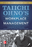 Taiichi Ohno's Workplace Management: Special 100th Birthday Edition