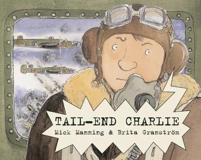 Tail-End Charlie - Manning, Mick, and Granstrom, Brita
