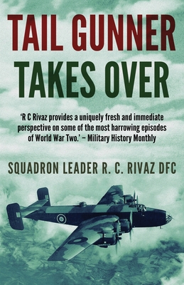 Tail Gunner Takes Over: The Sequel to Tail Gunner - Rivaz, R C