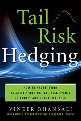 TAIL RISK HEDGING: Creating Robust Portfolios for Volatile Markets - Bhansali, Vineer