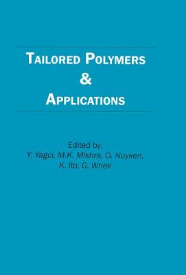 Tailored Polymers and Applications - Yagci (Editor), and Mishra (Editor), and Nuyken (Editor)