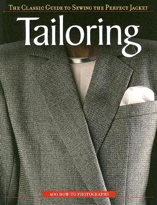 Tailoring: The Classic Guide to Sewing the Perfect Jacket - Creative Publishing International (Editor)