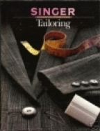 Tailoring - Singer Sewing Reference Library, and Cy Decosse Inc