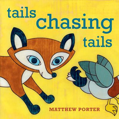 Tails Chasing Tails - Porter, Matthew