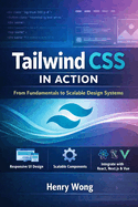 Tailwind CSS in Action: From Fundamentals to Scalable Design Systems