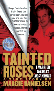 Tainted Roses: I Married America's Most Wanted