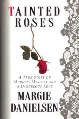 Tainted Roses - Danielsen, Margie