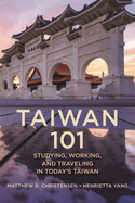 Taiwan 101: Studying, Working, and Traveling in Today's Taiwan