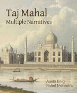 Taj Mahal Multiple Narratives