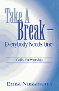 Take a Break: Everyone Needs One!