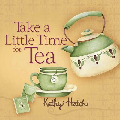 Take a Little Time for Tea - 