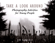 Take a Look Around: Photography