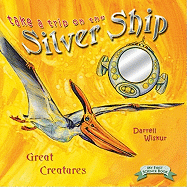 Take a Trip on the Silver Ship: Great Creatures