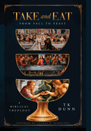 "Take and Eat": A Biblical Theology