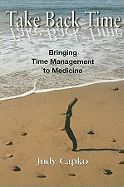 Take Back Time: Bringing Time Management to Medicine