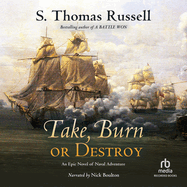 Take, Burn or Destroy