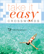 Take It Easy Crosswords: 72 Relaxing Puzzles