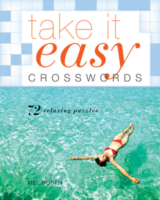 Take It Easy Crosswords: 72 Relaxing Puzzles - Rosen, Mel
