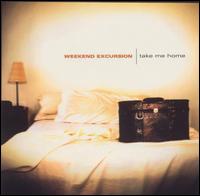 Take Me Home - Weekend Excursion