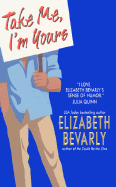 Take Me, I'm Yours - Bevarly, Elizabeth