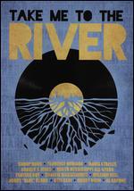 Take Me to the River
