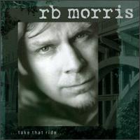 Take That Ride - R.B. Morris