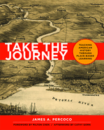 Take the Journey: Teaching American History Through Place-Based Learning