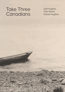 Take Three Canadians: Four stories, three writers, and an artist