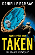 Taken: An utterly addictive psychological thriller from Danielle Ramsay