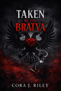 Taken By The Bratva: A Dark Captive Romance