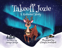 Takeoff Jozie: A Reindeer Story