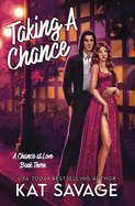 Taking A Chance: An Enemies To Lovers Romance