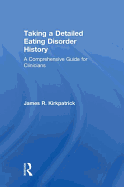 Taking a Detailed Eating Disorder History: A Comprehensive Guide for Clinicians
