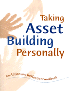 Taking Asset Building Personally: An Action and Reflection Workbook