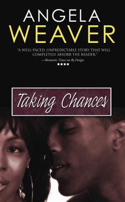 Taking Chances - Weaver, Angela
