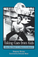 Taking Cues from Kids: How They Think - What to Do about It