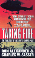 Taking Fire: The True Story of a Decorated Chopper Pilot
