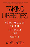 Taking Liberties: Four Decades in the Struggle for Rights