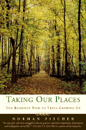 Taking Our Places: The Buddhist Path to Truly Growing Up