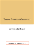 Taking Ourselves Seriously and Getting It Right [Deckle Edge]