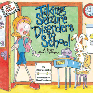 Taking Seizure Disorders to School: A Story about Epilepsy