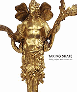 Taking Shape: Finding Sculpture in the Decorative Arts