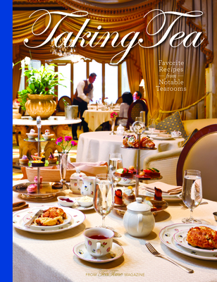 Taking Tea: Favorite Recipes from Notable Tearooms - Reeves, Lorna Ables (Editor)