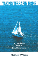 Taking Terrapin Home: A Love Affair with a Small Catamaran