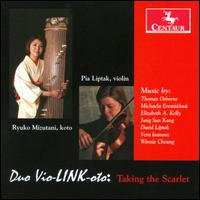 Taking the Scarlet - Duo Vio-Link-Oto; Pia Liptak (violin); Ryuko Mizutani (koto)