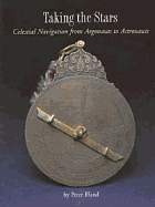 Taking the Stars: Celestial Navigation from Argonauts to Astronauts